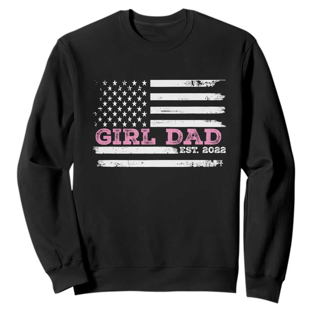 Dad Of Girl Est. 2022 Sweatshirt Father Girl To Be 2022 Daddy Fathers Day USA Flag TS10 Black Print Your Wear