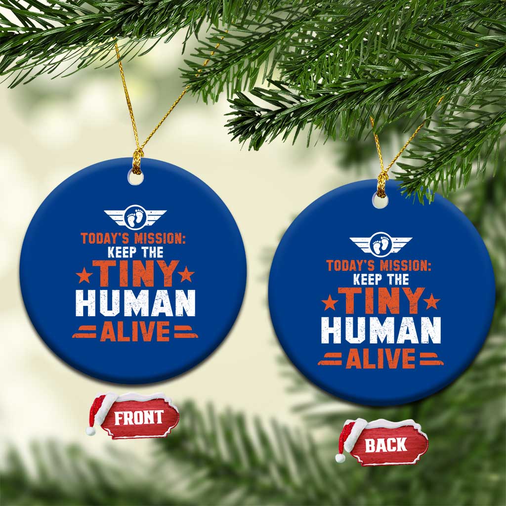 Funny New Dad Ceramic Ornament First Time Father Grandpa Keep Tiny Human Alive TS10 1pc Blue Print Your Wear
