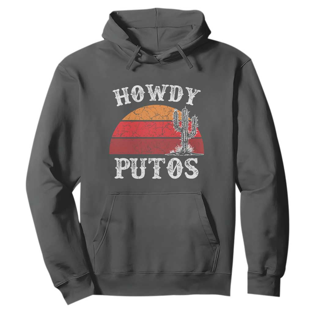 Howdy Putos Hoodie Funny Cactus Retro Vintage TS10 Dark Heather Print Your Wear