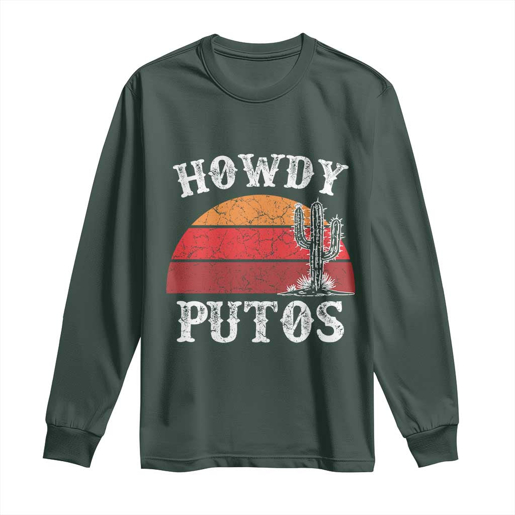 Howdy Putos Long Sleeve Shirt Funny Cactus Retro Vintage TS10 Dark Forest Green Print Your Wear