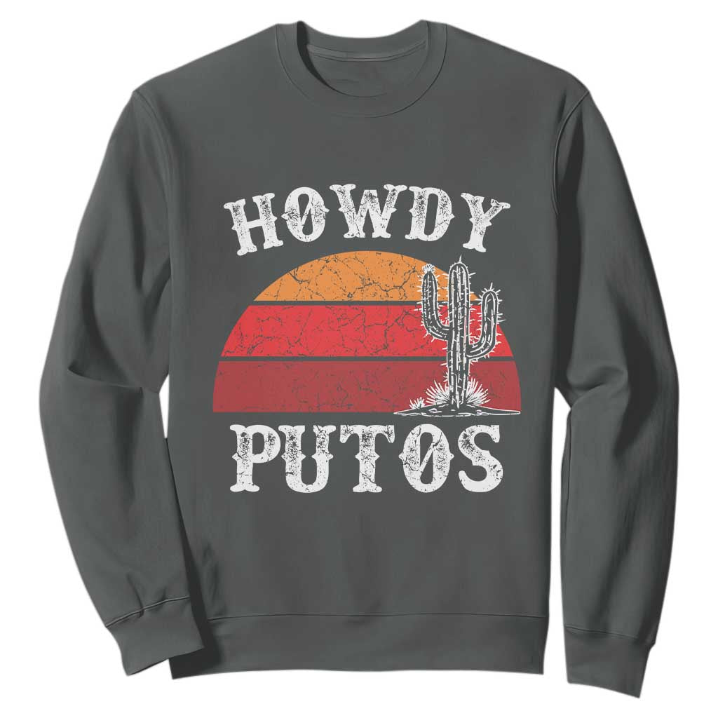 Howdy Putos Sweatshirt Funny Cactus Retro Vintage TS10 Dark Heather Print Your Wear