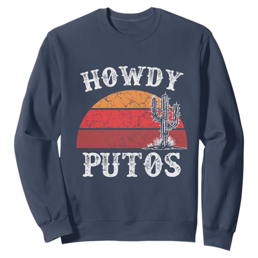 Howdy Putos Sweatshirt Funny Cactus Retro Vintage TS10 Navy Print Your Wear