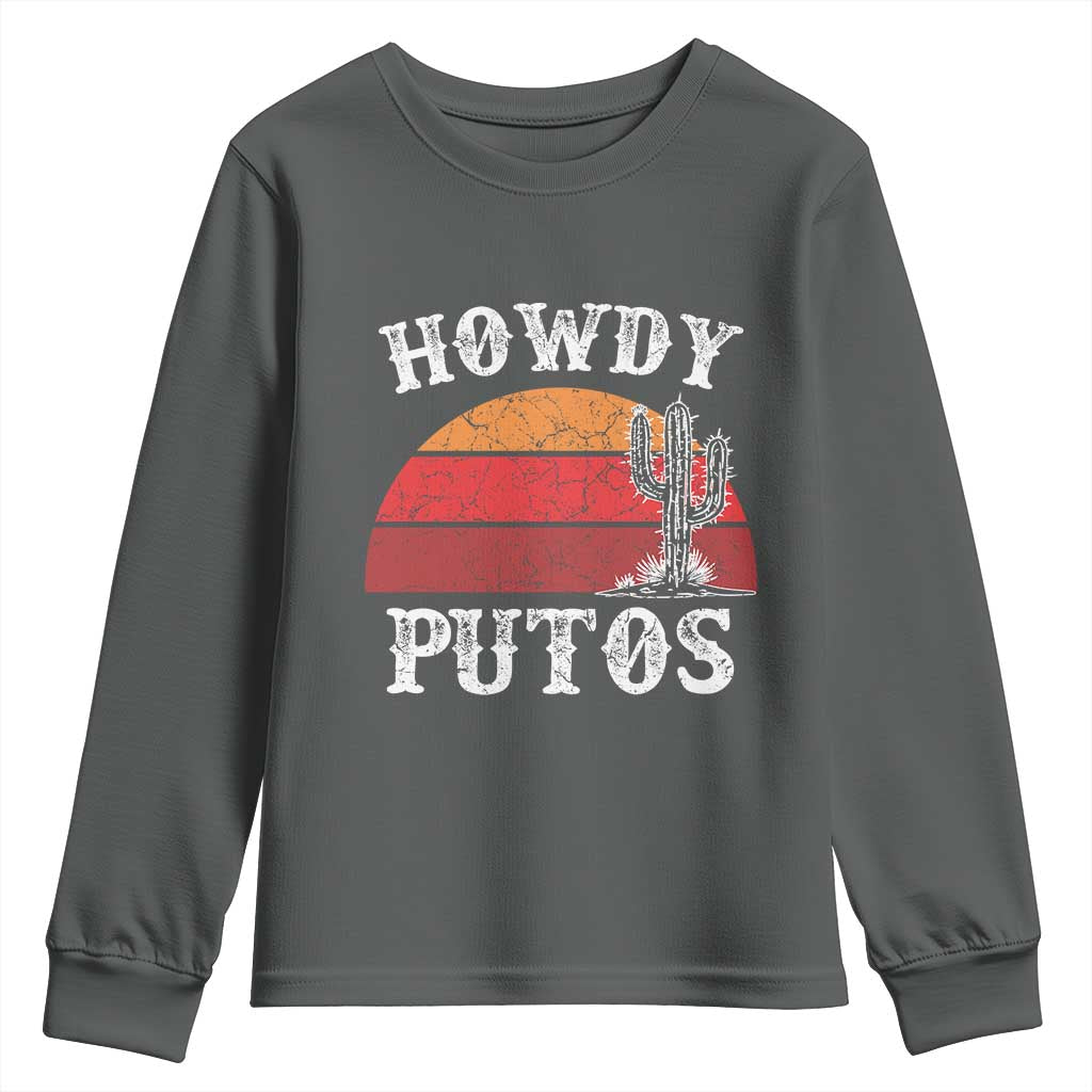 Howdy Putos Youth Sweatshirt Funny Cactus Retro Vintage TS10 Dark Heather Print Your Wear