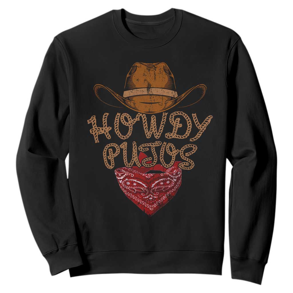 Howdy Putos Sweatshirt Funny Western Country Rodeo Southern Retro Cowboy TS10 Black Print Your Wear