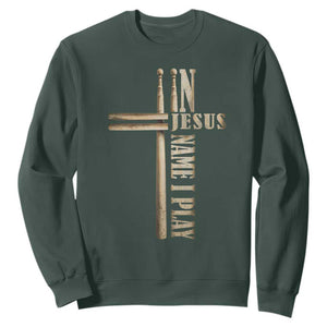 Christian Drummer Sweatshirt In Jesus Name I Play Drumstick Cross Drums Percussionist TS10 Dark Forest Green Print Your Wear
