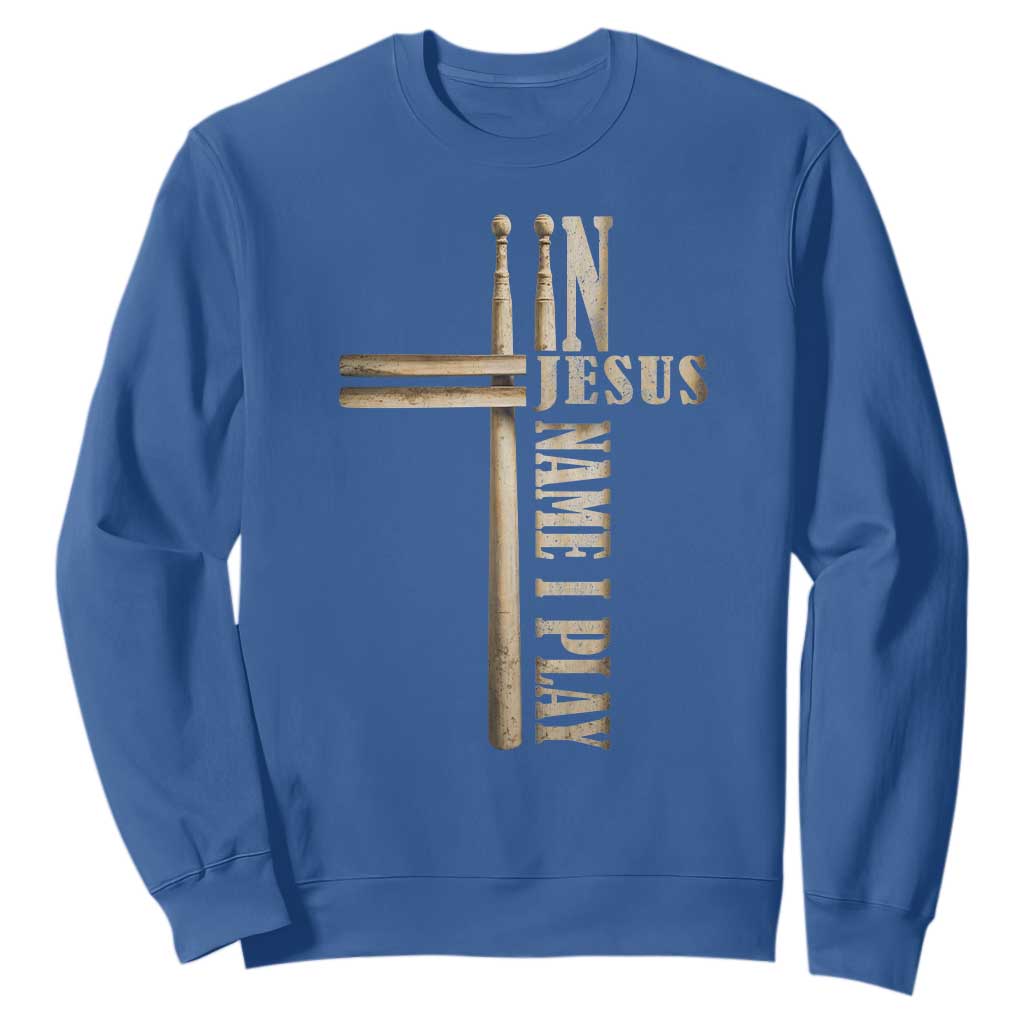 Christian Drummer Sweatshirt In Jesus Name I Play Drumstick Cross Drums Percussionist TS10 Royal Blue Print Your Wear