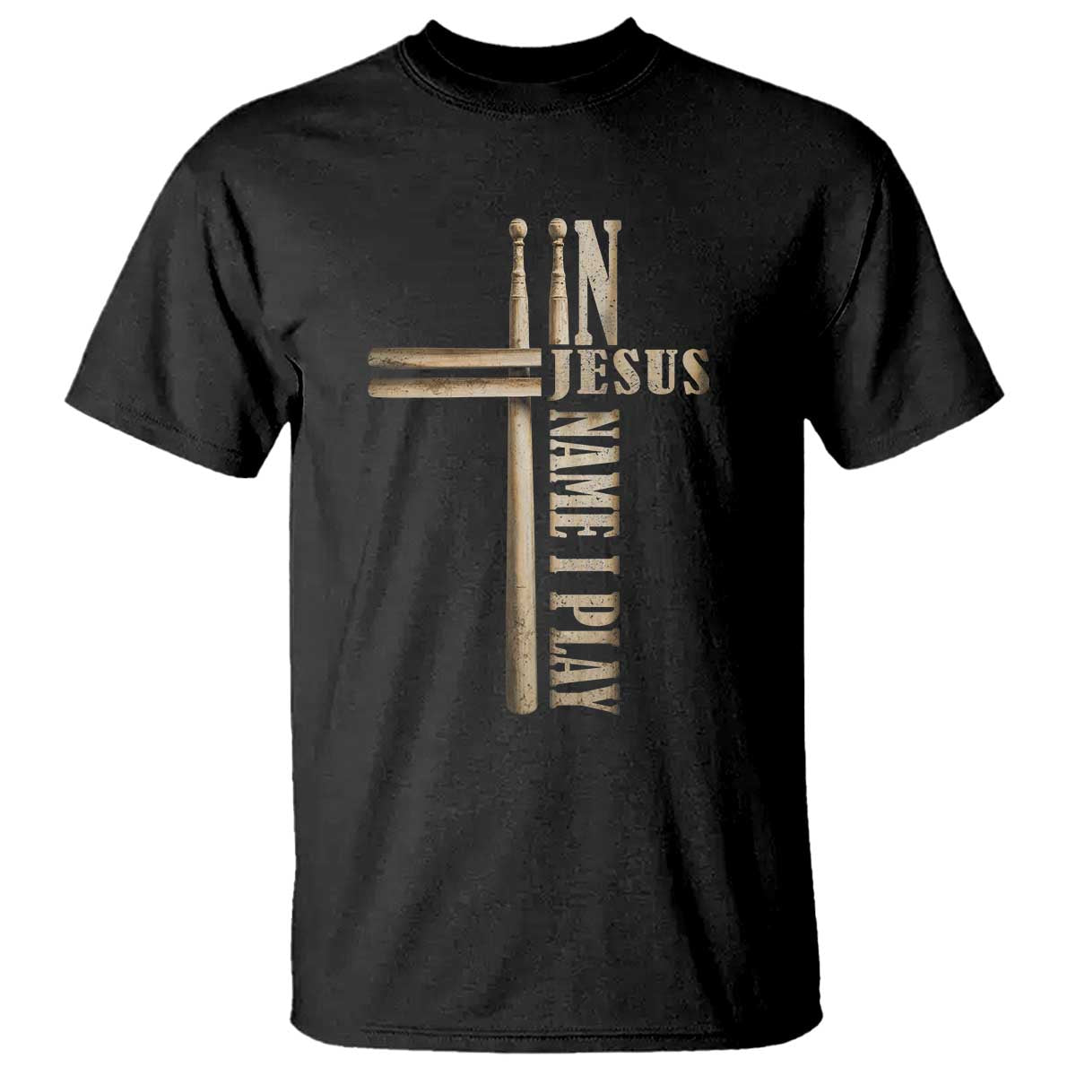 Christian Drummer T Shirt In Jesus Name I Play Drumstick Cross Drums Percussionist TS10 Black Print Your Wear