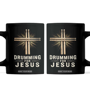 Christian Drummer Coffee Mug Drumming For Jesus Drumstick Cross Percussionist TS10 Black Print Your Wear