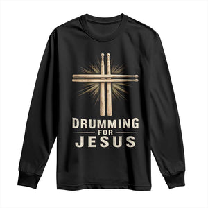 Christian Drummer Long Sleeve Shirt Drumming For Jesus Drumstick Cross Percussionist TS10 Black Print Your Wear