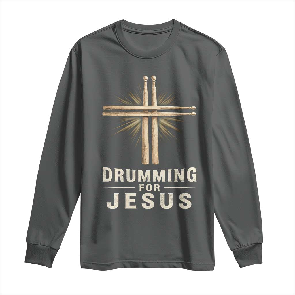 Christian Drummer Long Sleeve Shirt Drumming For Jesus Drumstick Cross Percussionist TS10 Dark Heather Print Your Wear