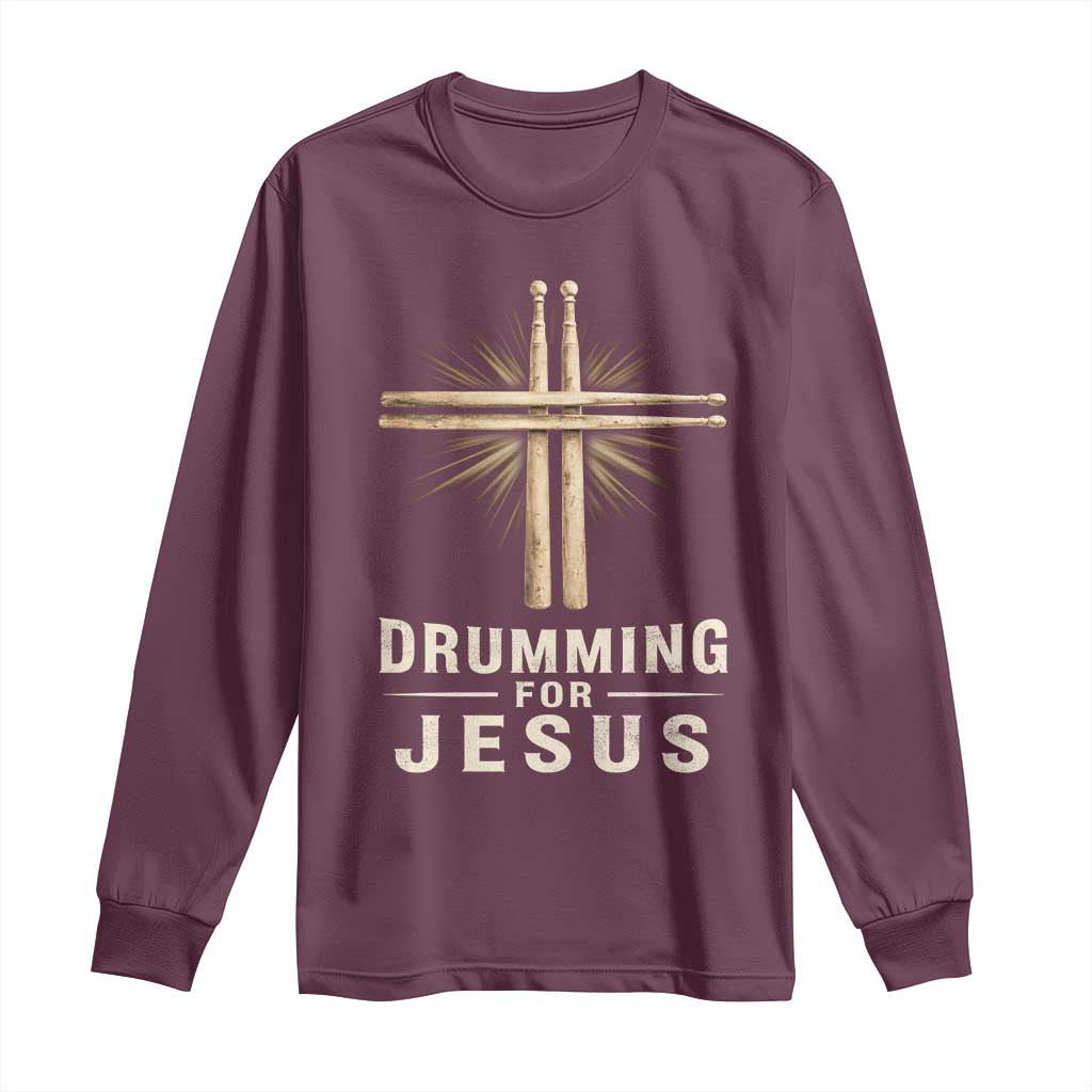 Christian Drummer Long Sleeve Shirt Drumming For Jesus Drumstick Cross Percussionist TS10 Maroon Print Your Wear