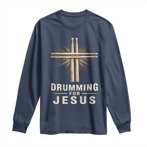Christian Drummer Long Sleeve Shirt Drumming For Jesus Drumstick Cross Percussionist TS10 Navy Print Your Wear