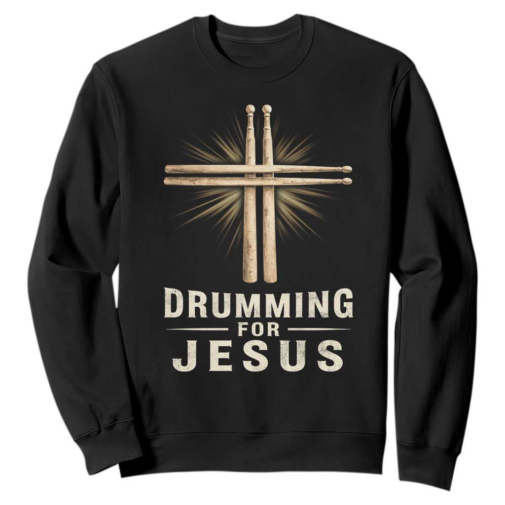 Christian Drummer Sweatshirt Drumming For Jesus Drumstick Cross Percussionist TS10 Black Print Your Wear