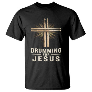 Christian Drummer T Shirt Drumming For Jesus Drumstick Cross Percussionist TS10 Black Print Your Wear