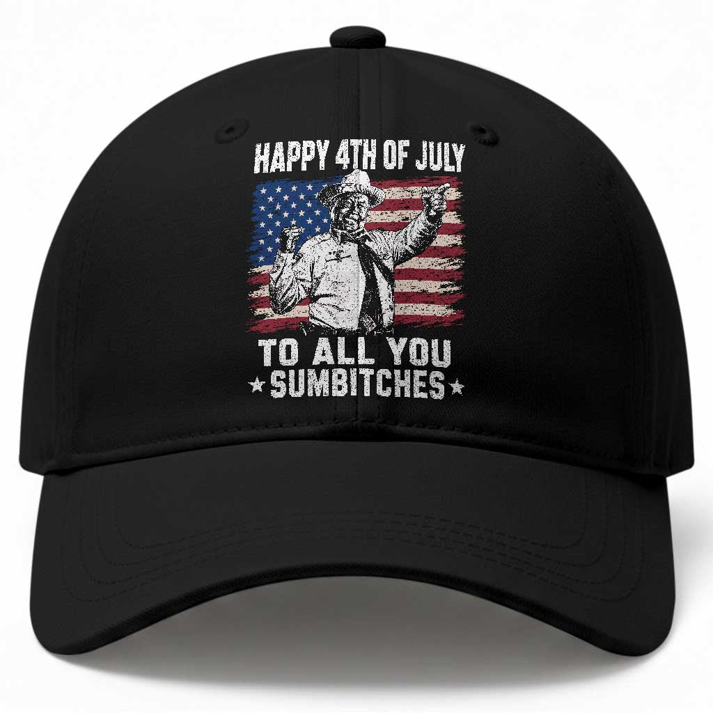 Happy 4th Of July To All You Sumbitches Baseball Cap Funny Independence Day Meme American Flag TS10 Print Your Wear
