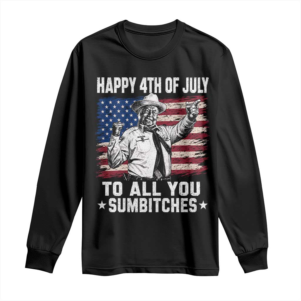 Happy 4th Of July To All You Sumbitches Long Sleeve Shirt Funny Independence Day Meme American Flag TS10 Black Print Your Wear