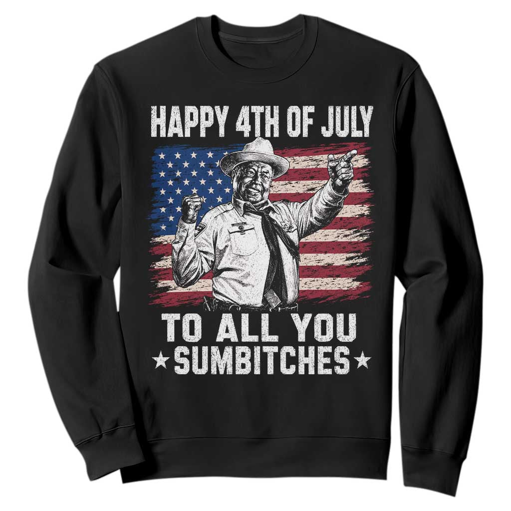 Happy 4th Of July To All You Sumbitches Sweatshirt Funny Independence Day Meme American Flag TS10 Black Print Your Wear
