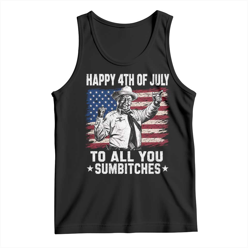 Happy 4th Of July To All You Sumbitches Tank Top Funny Independence Day Meme American Flag TS10 Black Print Your Wear