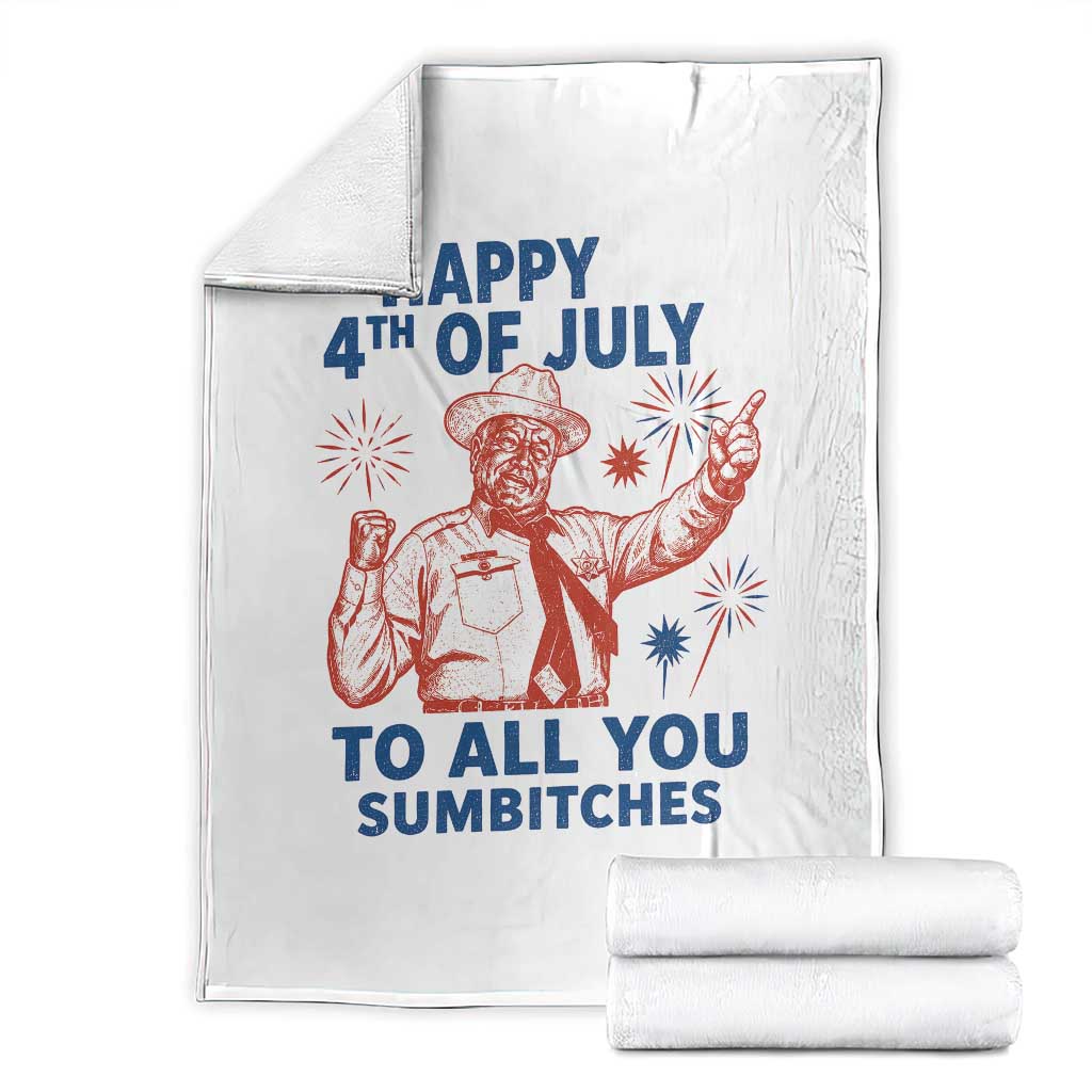 Happy 4th Of July To All You Sumbitches Throw Blanket Funny Independence Day Meme TS10 White Print Your Wear
