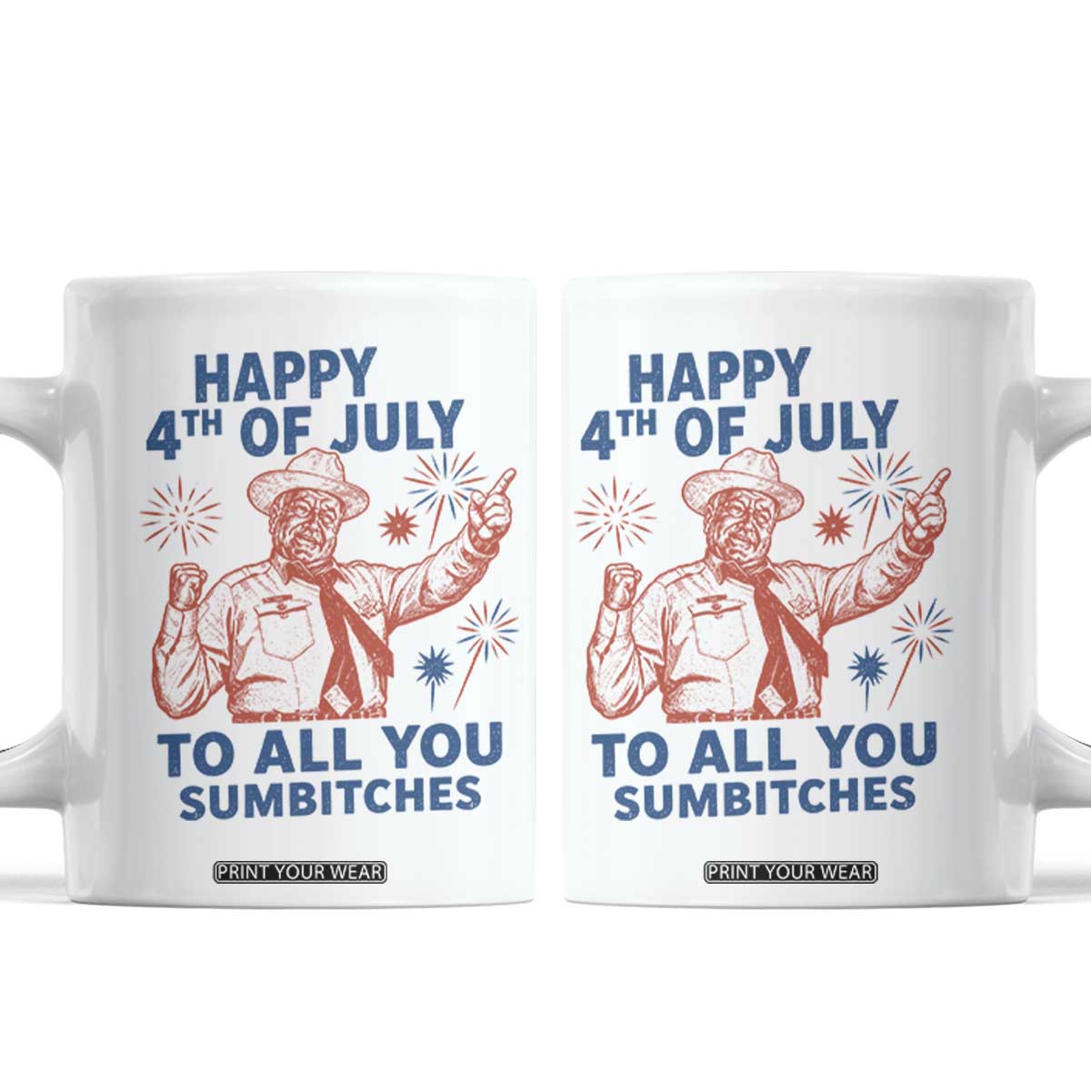 Happy 4th Of July To All You Sumbitches Coffee Mug Funny Independence Day Meme TS10 White Print Your Wear