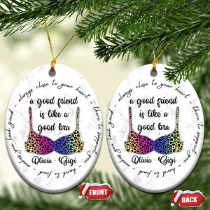 Personalized Besties Christmas Ornament Custom Name A Good Friend is Like a Good Bra Funny for Adults Coworkers TS10 Oval Marbel Print Your Wear