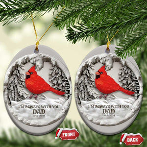 Personalized Dad Memorial Christmas Ornament 3D Effect Custom Year Loss of Father Gift I'm Always With You Cardinal TS10 Oval Cement Print Your Wear