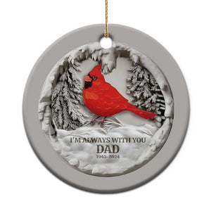 Personalized Dad Memorial Christmas Ornament 3D Effect Custom Year Loss of Father Gift I'm Always With You Cardinal TS10 Print Your Wear