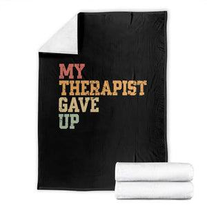 My Therapist Gave Up Throw Blanket TS10 Black Print Your Wear