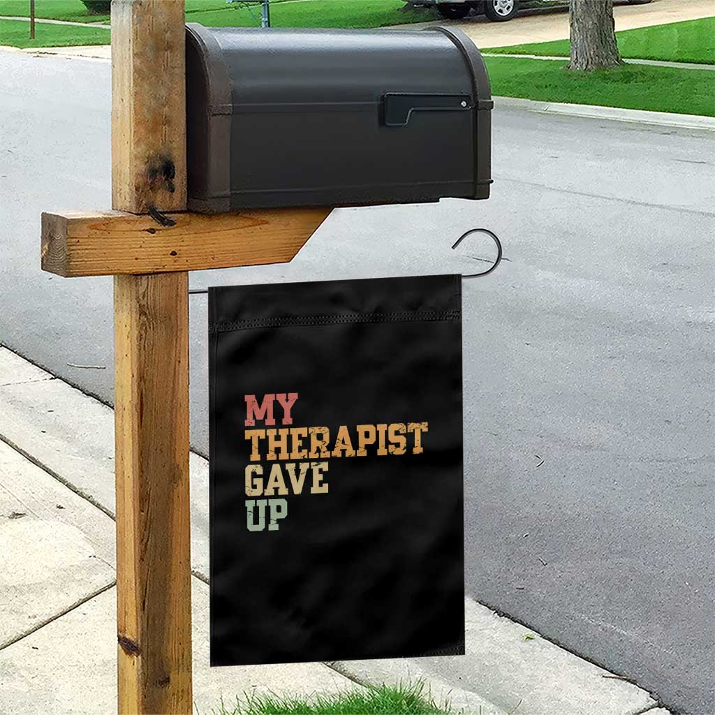 My Therapist Gave Up Garden Flag TS10 Print Your Wear