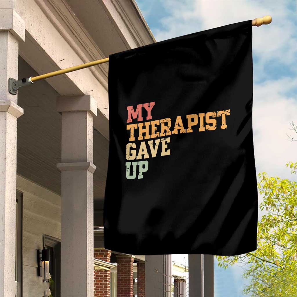 My Therapist Gave Up Garden Flag TS10 Print Your Wear
