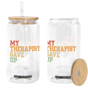 My Therapist Gave Up Glass Can TS10 Print Your Wear