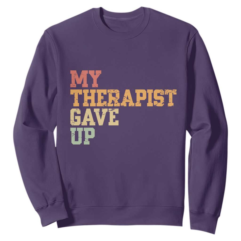 My Therapist Gave Up Sweatshirt TS10 Purple Print Your Wear