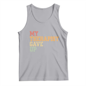 My Therapist Gave Up Tank Top TS10 Athletic Heather Print Your Wear