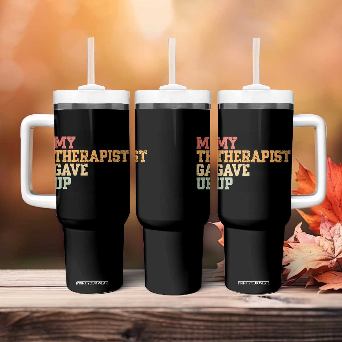 My Therapist Gave Up Tumbler With Handle TS10 Print Your Wear