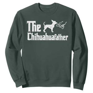 Chihuahua Dad Sweatshirt Fathers Day Gifts For Dog Lovers TS10 Dark Forest Green Print Your Wear