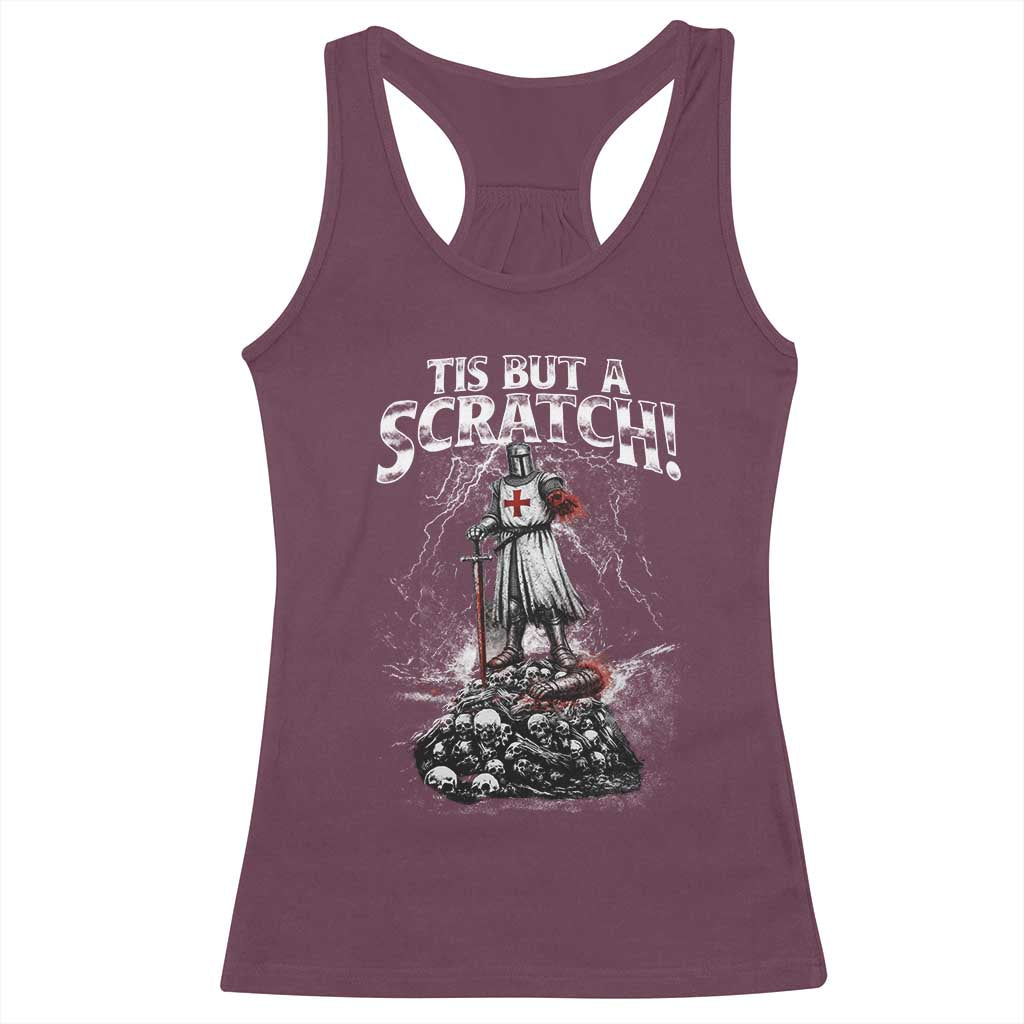 Funny Tis But A Scratch Medieval Warrior Knight Racerback Tank Top Funny Gift Sarcastic Quote TS10 Maroon Print Your Wear