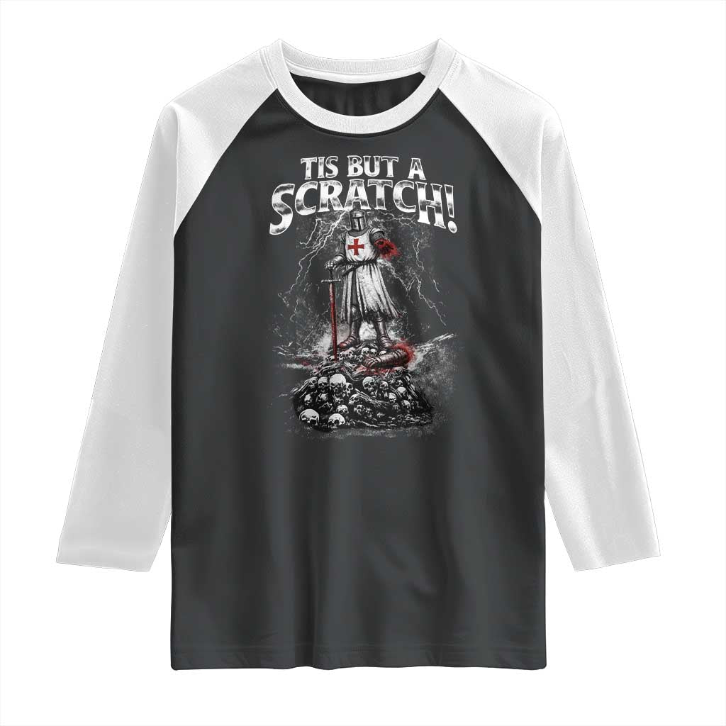 Funny Tis But A Scratch Medieval Warrior Knight Raglan Shirt Funny Gift Sarcastic Quote TS10 Black White Print Your Wear