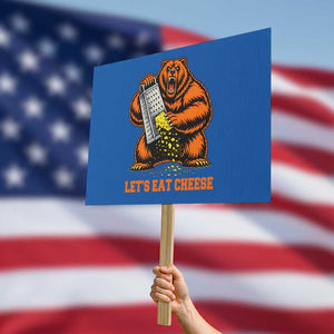 Angry Bear Grating Let's Eat Cheese Protest Sign CFB Game Day Sport Fan TS10 Horizontal 18" × 24" Blue Print Your Wear