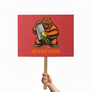 Angry Bear Grating Let's Eat Cheese Protest Sign CFB Game Day Sport Fan TS10 Horizontal 18" × 24" Red Print Your Wear