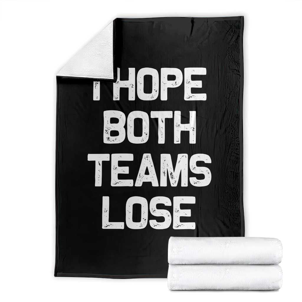 I Hope Both Team Lose Throw Blanket Funny Game Day Sports Meme TS10 Black Print Your Wear
