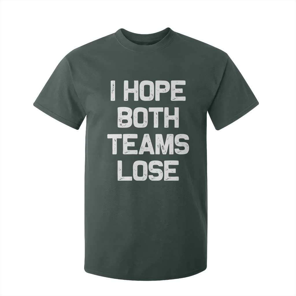 I Hope Both Team Lose T Shirt For Kid Funny Game Day Sports Meme TS10 Dark Forest Green Print Your Wear