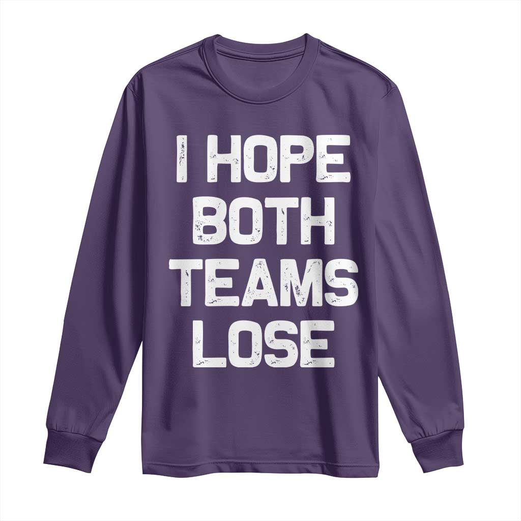 I Hope Both Team Lose Long Sleeve Shirt Funny Game Day Sports Meme TS10 Purple Print Your Wear