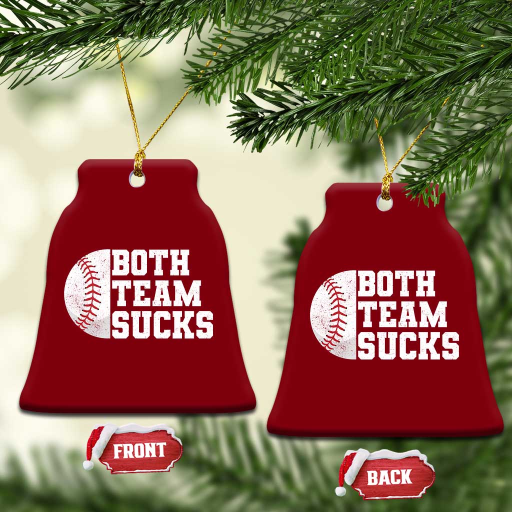 Funny Baseball Ceramic Ornament Both Teams Sucks Meme TS10 Print Your Wear