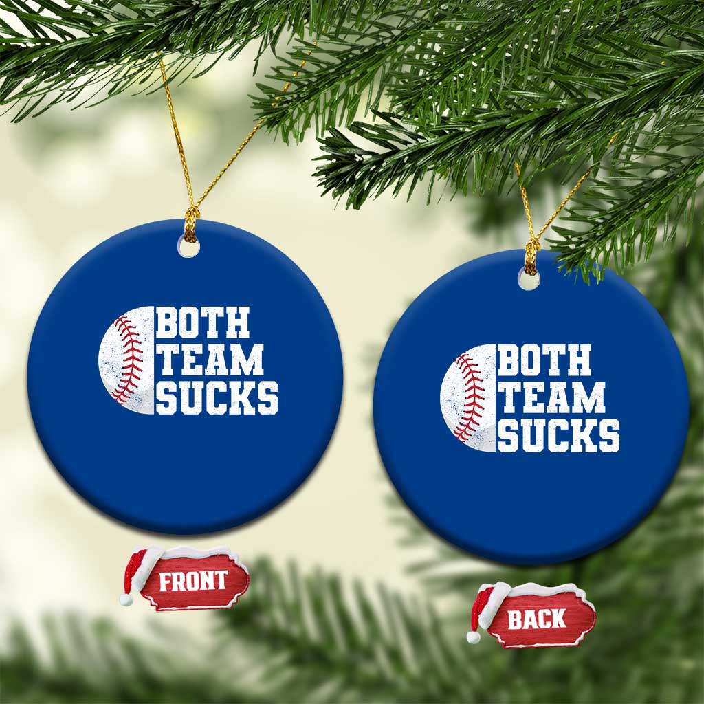 Funny Baseball Ceramic Ornament Both Teams Sucks Meme TS10 1pc Blue Print Your Wear