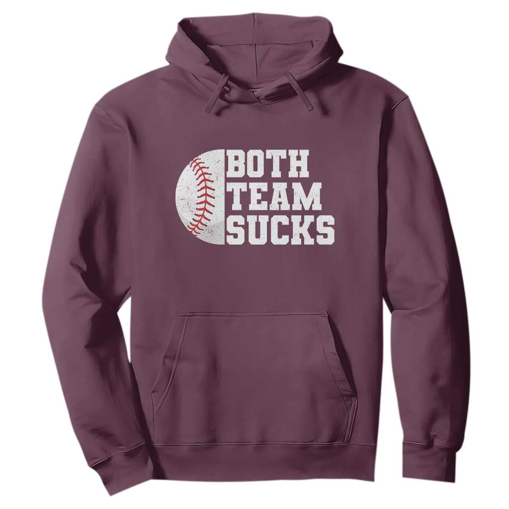 Funny Baseball Hoodie Both Teams Sucks Meme TS10 Maroon Print Your Wear