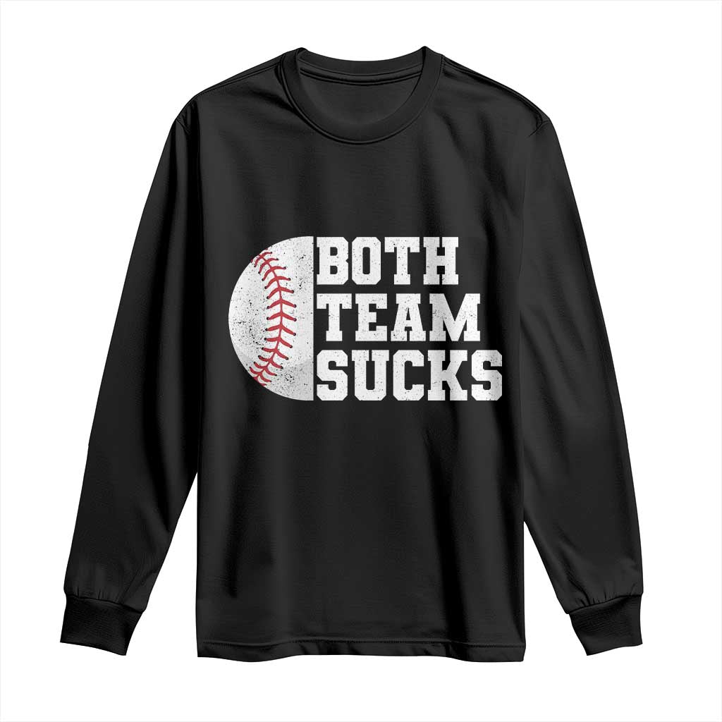 Funny Baseball Long Sleeve Shirt Both Teams Sucks Meme TS10 Black Print Your Wear