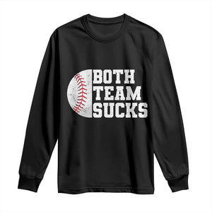 Funny Baseball Long Sleeve Shirt Both Teams Sucks Meme TS10 Black Print Your Wear