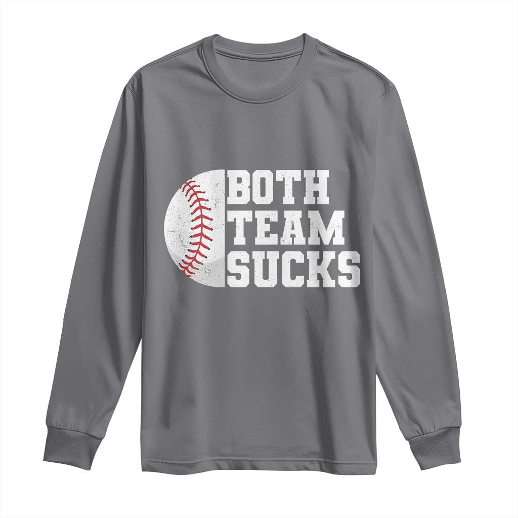 Funny Baseball Long Sleeve Shirt Both Teams Sucks Meme TS10 Charcoal Print Your Wear