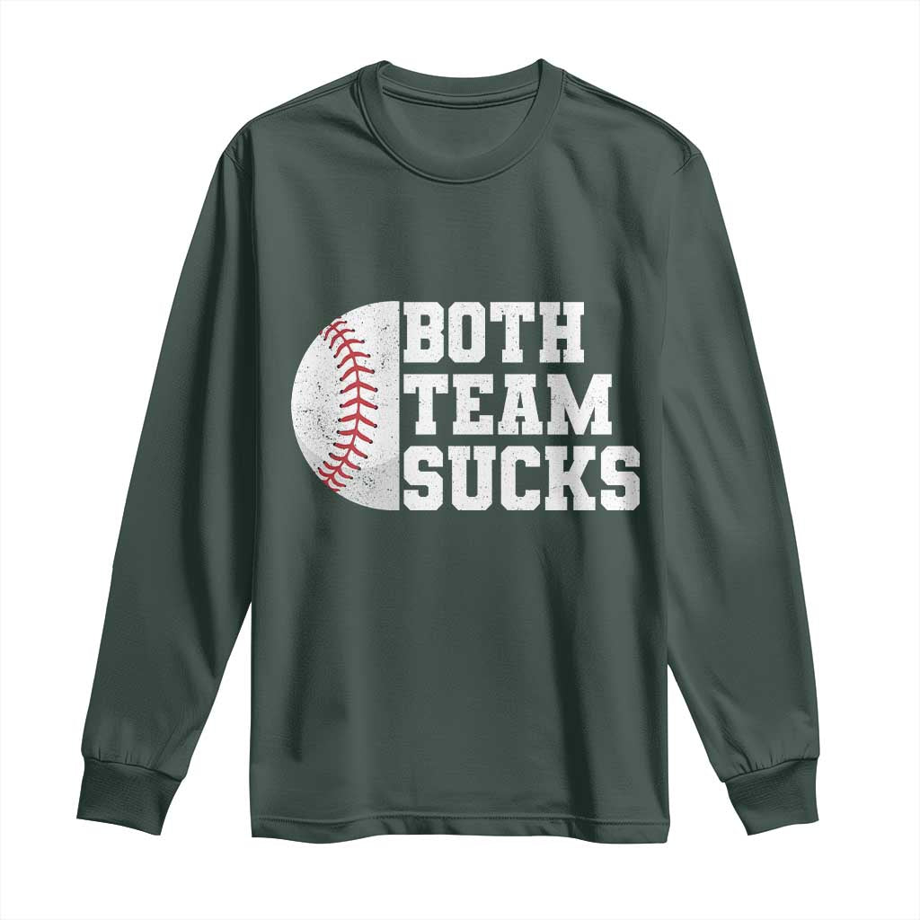 Funny Baseball Long Sleeve Shirt Both Teams Sucks Meme TS10 Dark Forest Green Print Your Wear