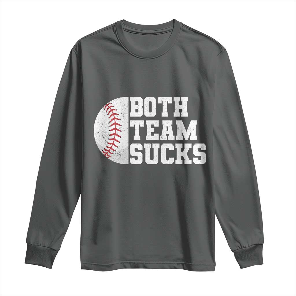 Funny Baseball Long Sleeve Shirt Both Teams Sucks Meme TS10 Dark Heather Print Your Wear